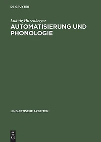 Automatisierung und Phonologie: Automatisierte generative Phonologie am Beispiel des Französischen