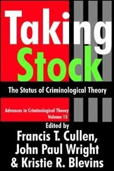 Taking Stock: The Status Of Criminological Theory