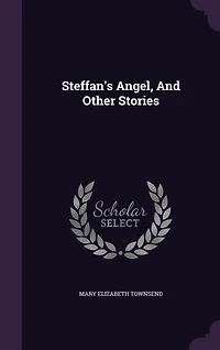 Steffan's Angel, And Other Stories