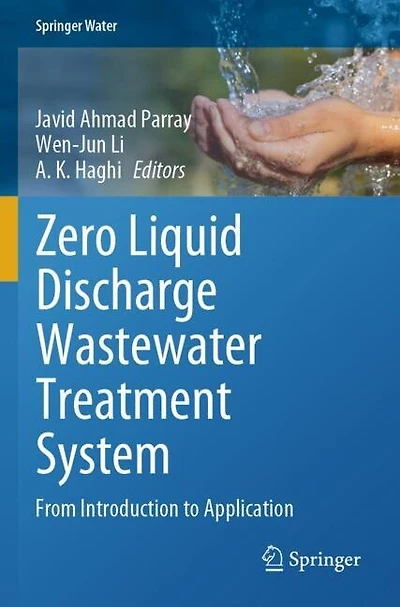 Zero Liquid Discharge Wastewater Treatment System: From Introduction to Application