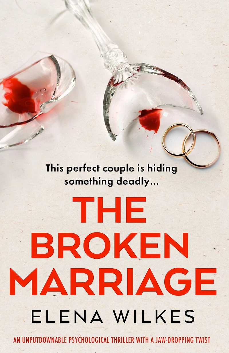The Broken Marriage: An unputdownable psychological thriller with a jaw-dropping twist