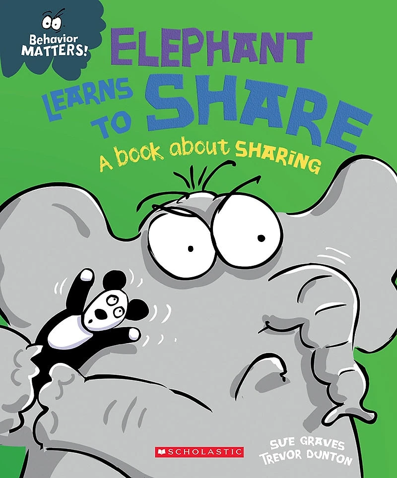 Elephant Learns to Share (Behavior Matters): A Book about Sharing
