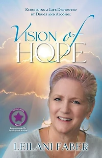 VISION of HOPE: Rebuilding a Life Destroyed by Drugs and Alcohol