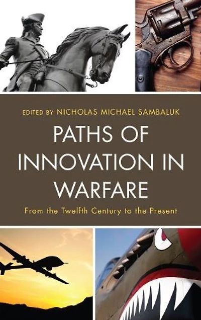 Paths of Innovation Warfare: From the Twelfth Century to Present