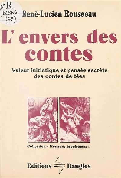 L'Envers des contes : Valeur initiatique et pensée secrète des contes de fées
