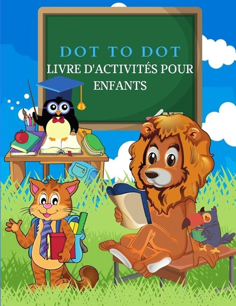 Dot To Dot Livre D'activités Pour Enfants: Dot To Dot Livres Pour Enfants, Garçons Et Filles. Le Livre D'activités Idéal Pour Les Enfants Avec