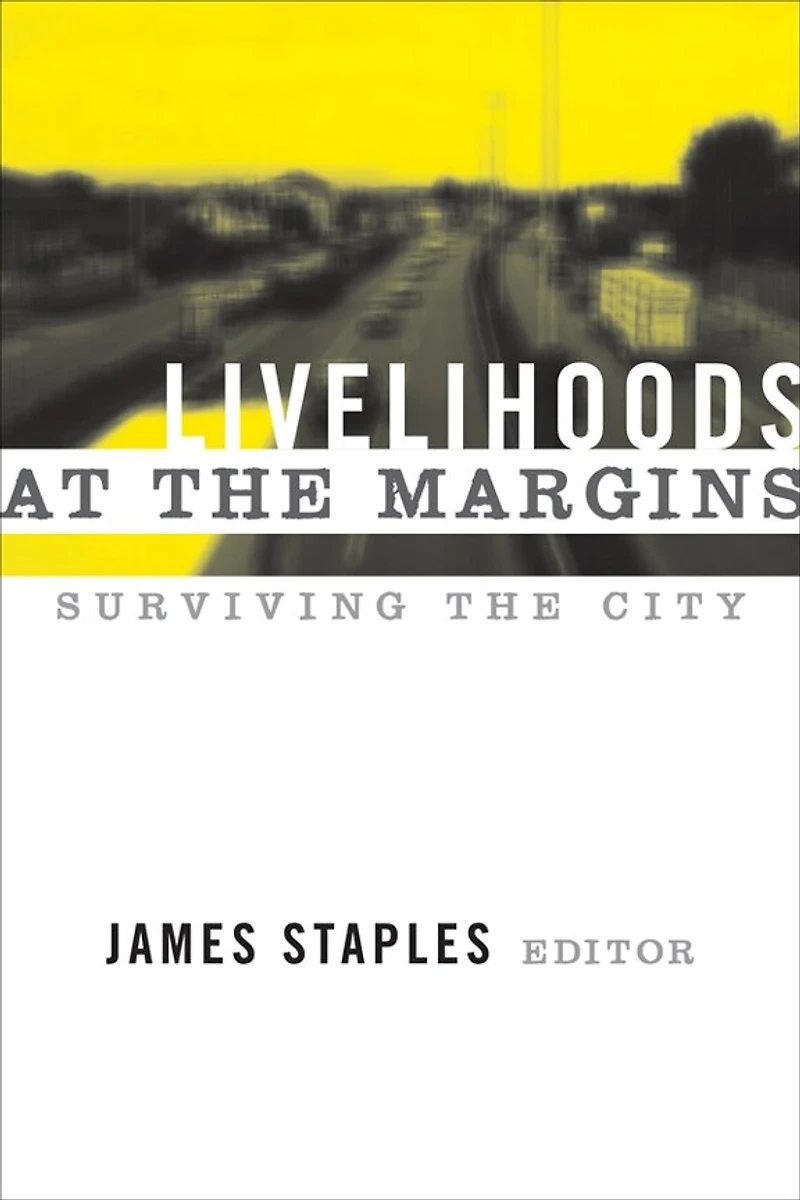 Livelihoods at the Margins: Surviving City