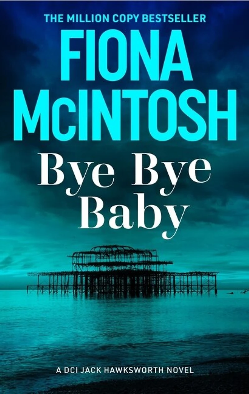 Bye Baby: a gripping crime thriller featuring DCI Jack Hawksworth and chilling serial killer (DCI 1)