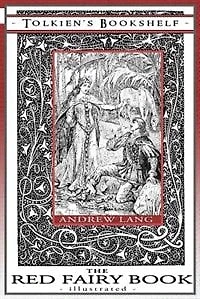 The Red Fairy Book - Illustrated: Tolkien's Bookshelf #4