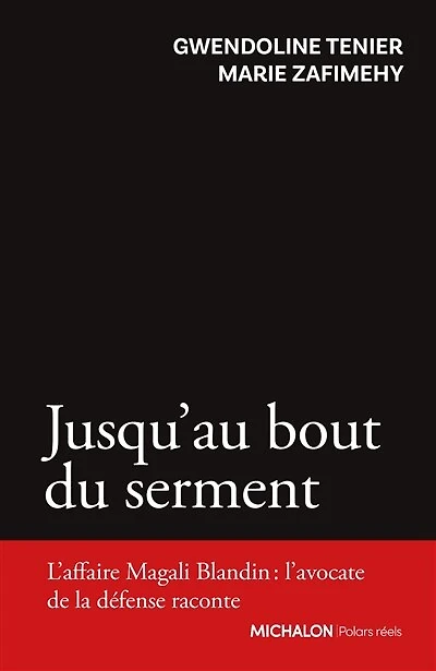Jusqu'au bout du serment: l'affaire Magali Blandin