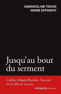 Jusqu'au bout du serment: l'affaire Magali Blandin