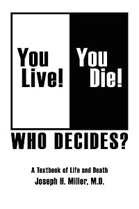 You Live! Die! Who Decides?: A Textbook of Life and Death