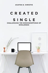Created Single: Challenging The Misconceptions Of Singleness