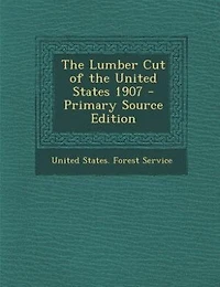 the Lumber Cut of United States 1907