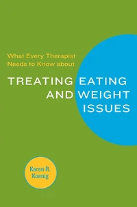 What Every Therapist Needs To Know About Treating Food and Weigh