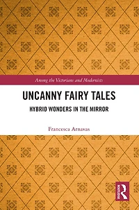 Uncanny Fairy Tales: Hybrid Wonders the Mirror