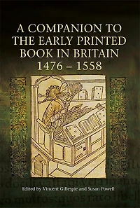 A Companion to the Early Printed Book Britain, 1476-1558
