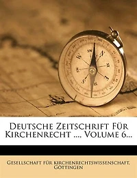 Zeitschrift für Kirchenrecht. VI. Jahrgang