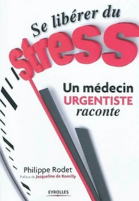 Se libérer du stress: un médecin urgentiste raconte