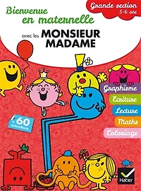 Bienvenue en maternelle avec les Monsieur Madame: grande section, 5-6 ans