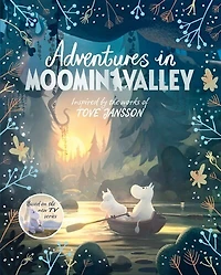 Adventures Moominvalley: TV Tie-In. Inspired by the works of Tove Jansson