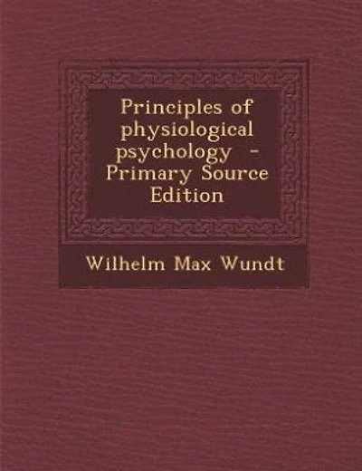 Principles of physiological psychology - Primary Source Edition