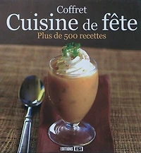 Coffret cuisine de fête : plus de 500 recettes: plus de 500 recettes