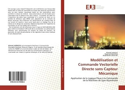 Modélisation et Commande Vectorielle Directe sans Capteur Mécanique: Application de la Logique Floue à la Commande de la Machines de type Asynchrone