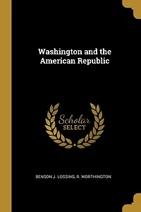 Washington and the American Republic