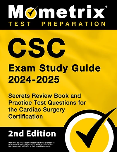 CSC Exam Study Guide 2026-2027 - Secrets Review Book and Practice Test Questions for the Cardiac Surgery Certification: [2nd Edition]