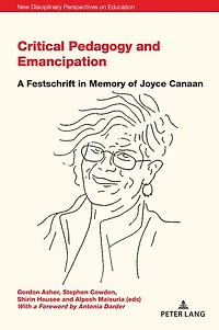 Critical Pedagogy and Emancipation: A Festschrift Memory of Joyce Canaan