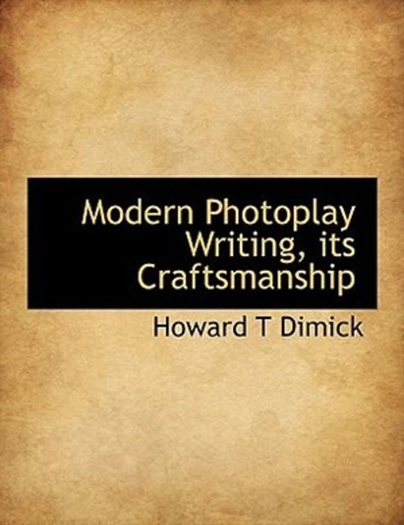 Modern Photoplay Writing, its Craftsmanship