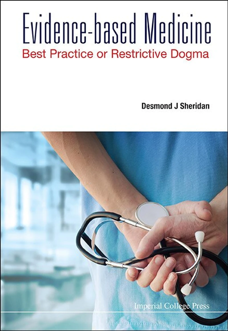 Evidence-based Medicine: Best Practice Or Restrictive Dogma