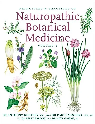 Principles And Practices Of Naturopathic Botanical Medicine: Volume 1: Botanical Medicine Monographs