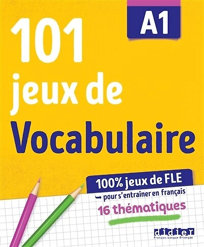 101 jeux de FLE A1: pour apprendre le français