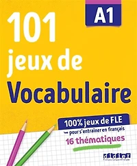 101 jeux de FLE A1: pour apprendre le français
