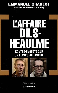 Affaire Dils-Heaulme: la contre-enquête