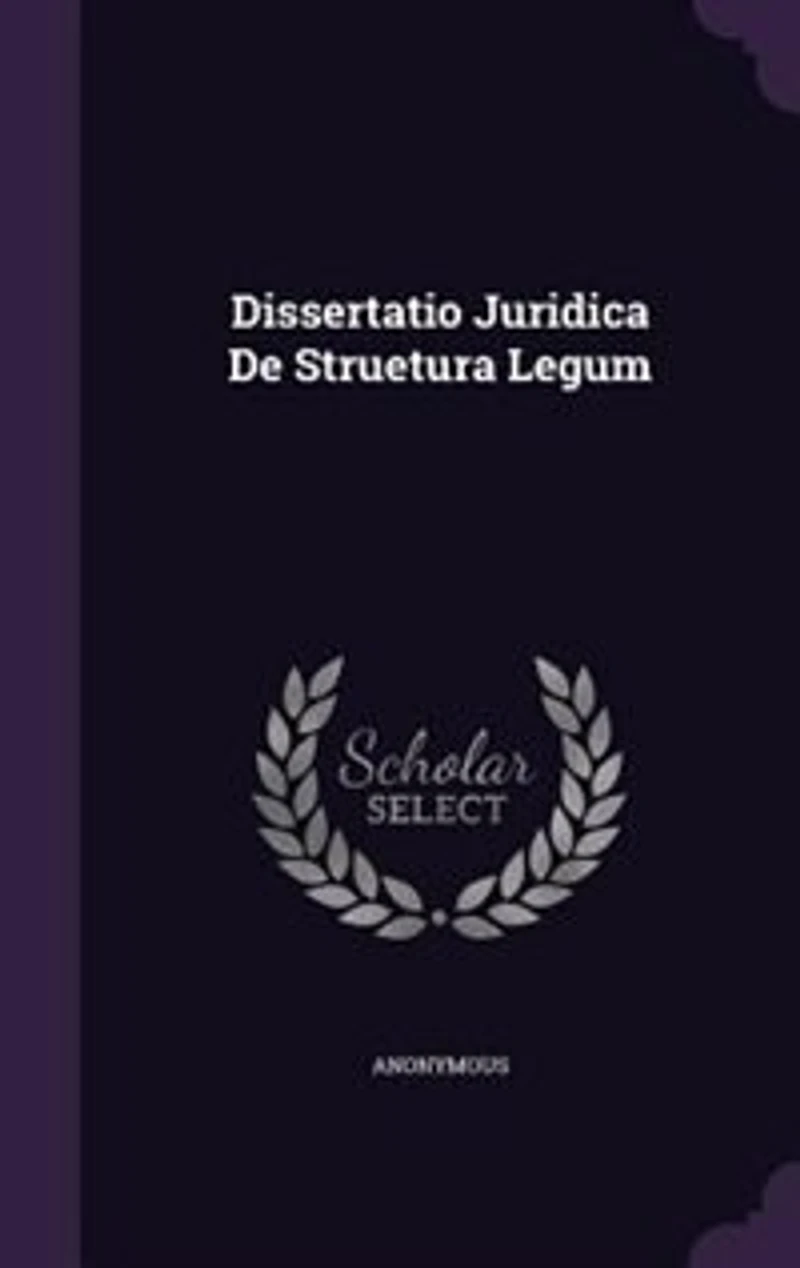 Dissertatio Juridica De Struetura Legum