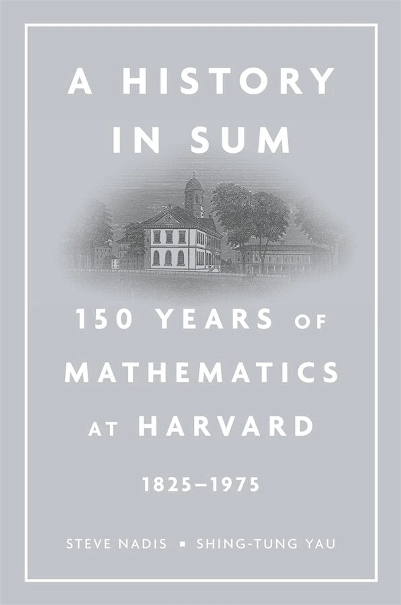A History Sum: 150 Years of Mathematics at Harvard (1825–1975)