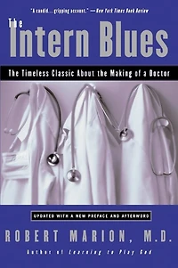 the Intern Blues: Timeless Classic About Making of a Doctor
