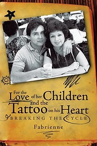 For the Love of Her Children and Tattoo on His Heart: Breaking Cycle