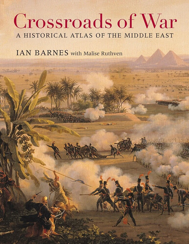 Crossroads of War: A Historical Atlas of the Middle East