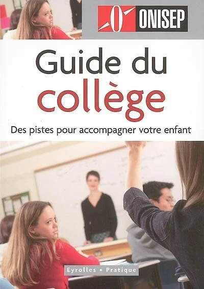 Guide du collège : des pistes pour accompagner votre enfant: des pistes pour accompagner votre enfant
