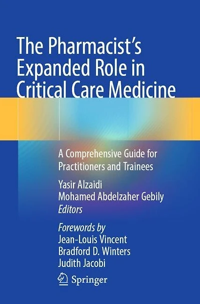 The Pharmacist's Expanded Role in Critical Care Medicine: A Comprehensive Guide for Practitioners and Trainees