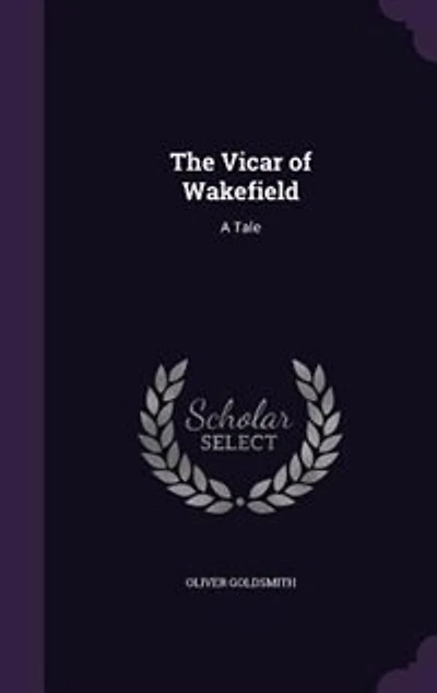 The Vicar of Wakefield: A Tale