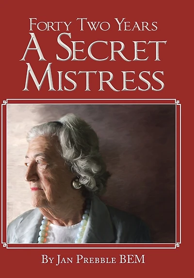 FORTY TWO YEARS A SECRET MISTRESS
