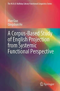 A Corpus-Based Study of Projection English from the Systemic Functional Perspective