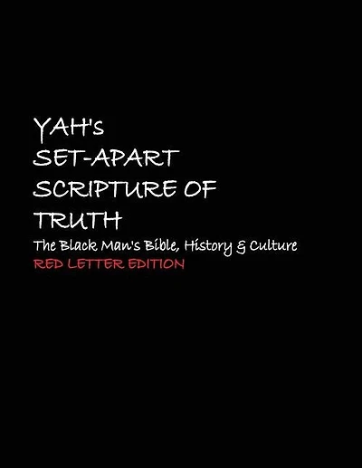 Yah's Set-Apart Scripture of Truth: The Black Man's Bible, History & Culture - RED Letter Edition