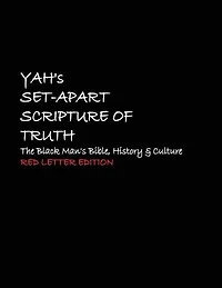 Yah's Set-Apart Scripture of Truth: The Black Man's Bible, History & Culture - RED Letter Edition