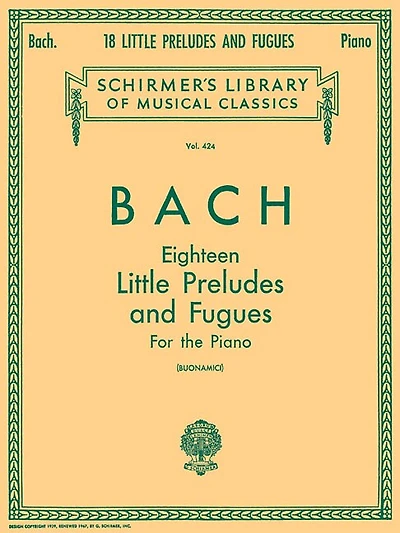 18 Little Preludes and Fugues: Schirmer Library of Classics Volume 424 Piano Solo